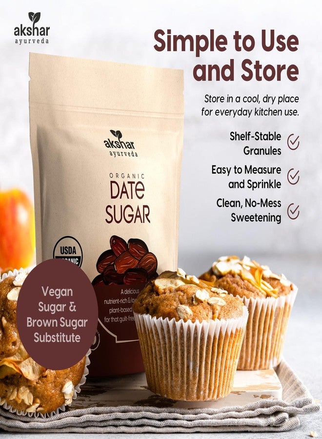AKSHAR Ayurveda - Organic Date Sugar, Raw – Organic Sugar Alternative for Baking and Desserts – High Fiber Low Glycemic Sweetener – Natural Vegan Replacement Made from 100% USDA Raw Dates (0.55 lb) - Image 4