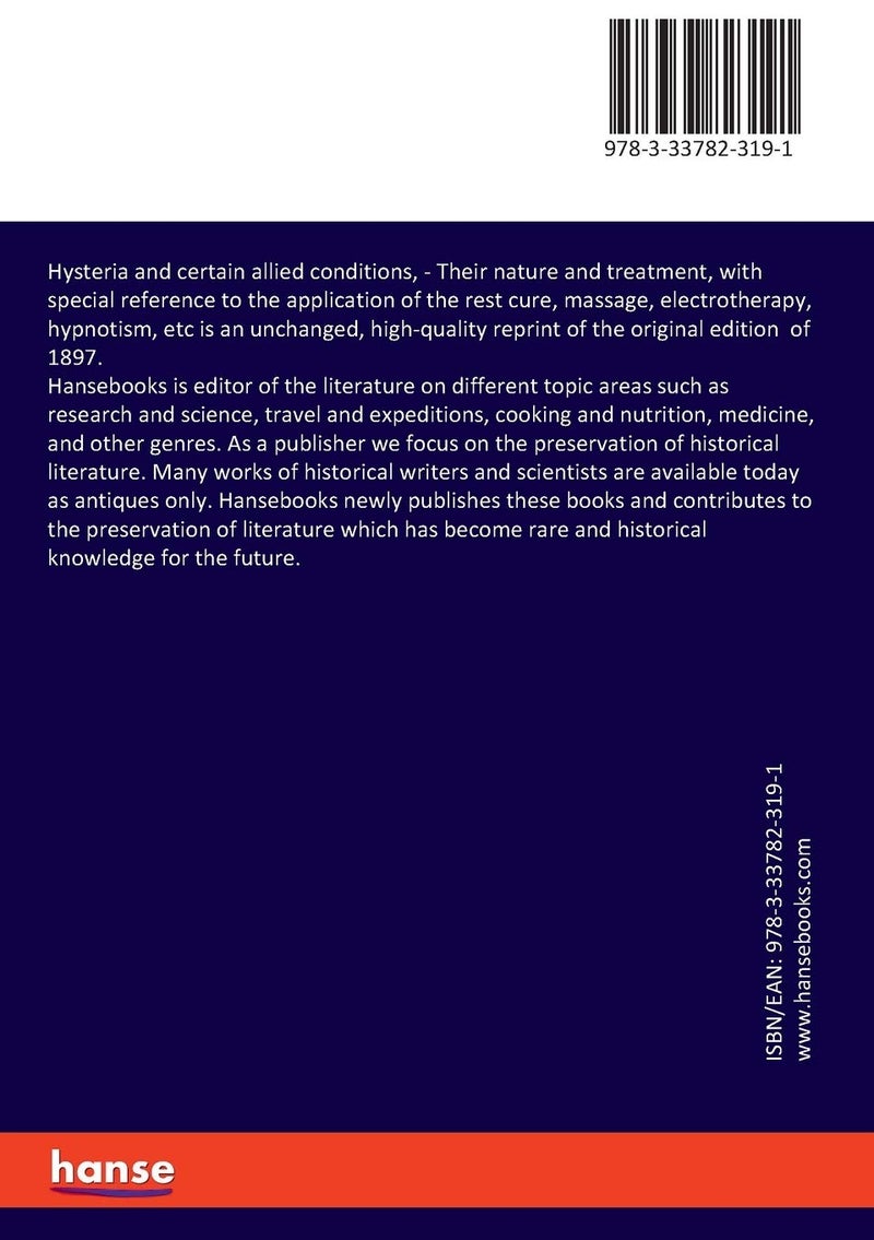 Hysteria and certain allied conditions,: Their nature and treatment, with special reference to the application of the rest cure, massage, electrotherapy, hypnotism, etc - Image 2