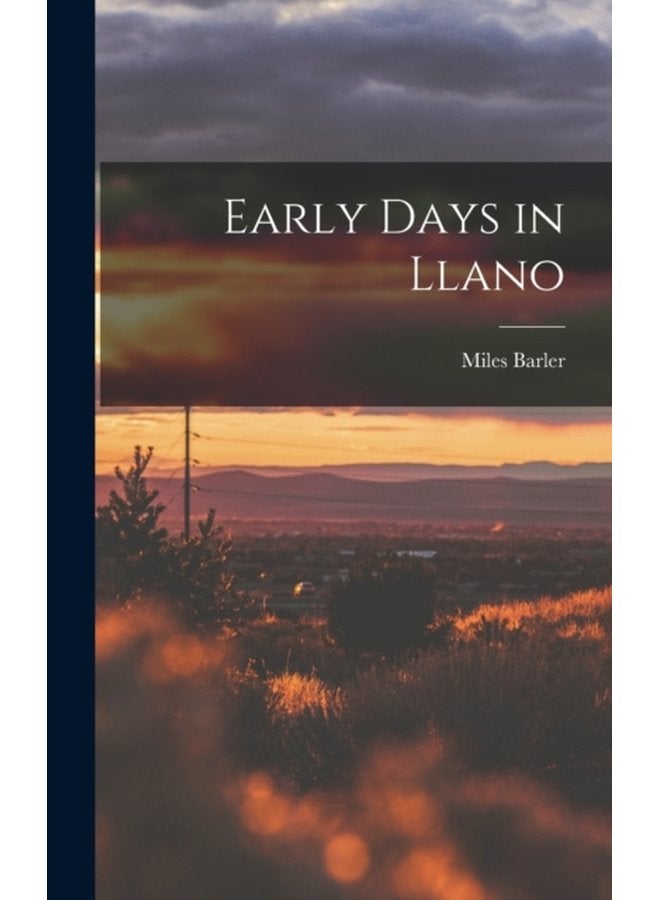 Early Days in Llano - Hardback