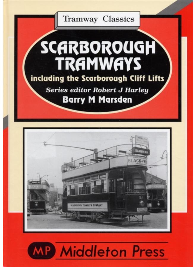 Scarborough Tramways : Including the Scarborough Cliff Lifts 