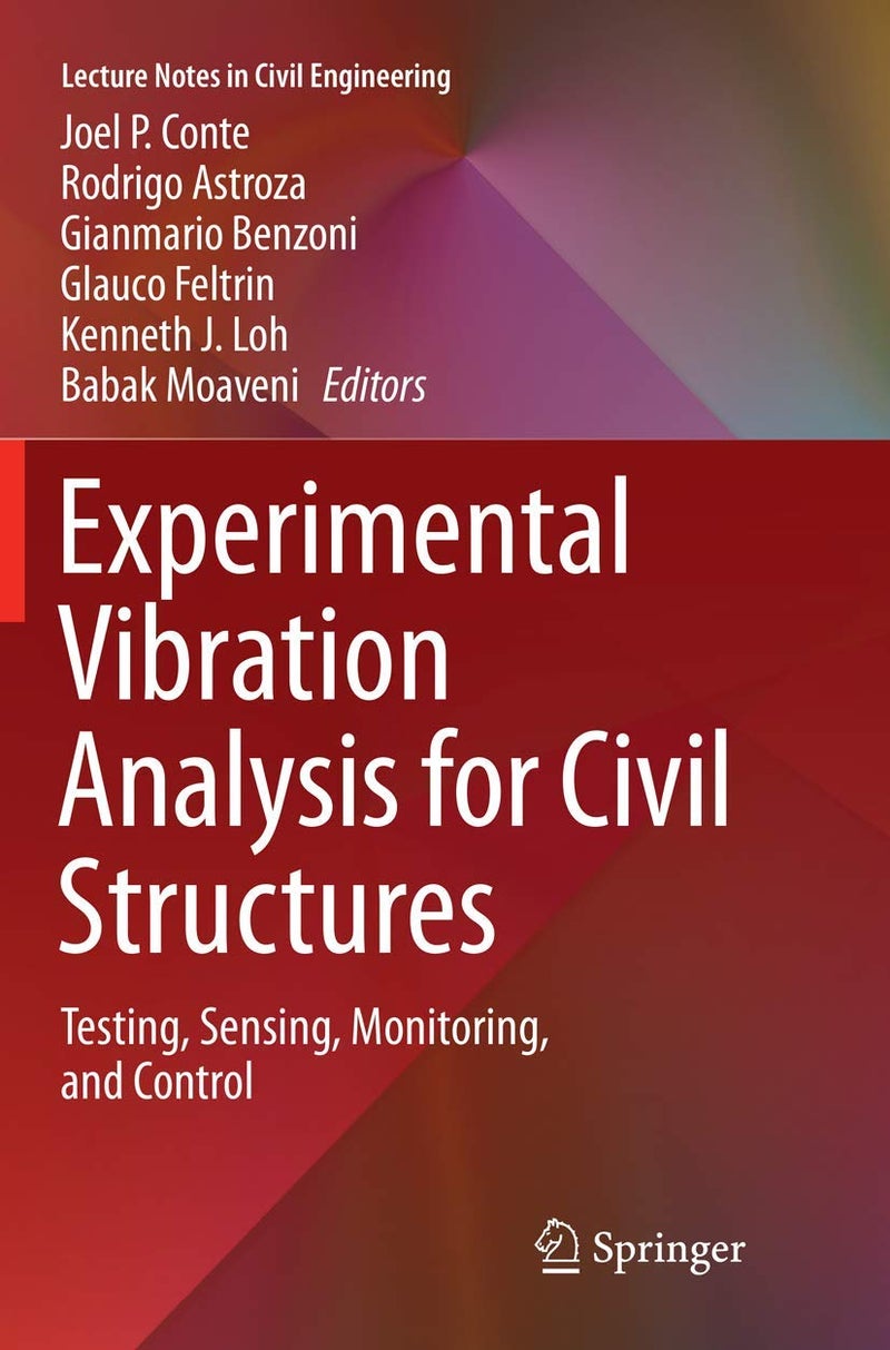 Experimental Vibration Analysis for Civil Structures: Testing, Sensing, Monitoring, and Control 