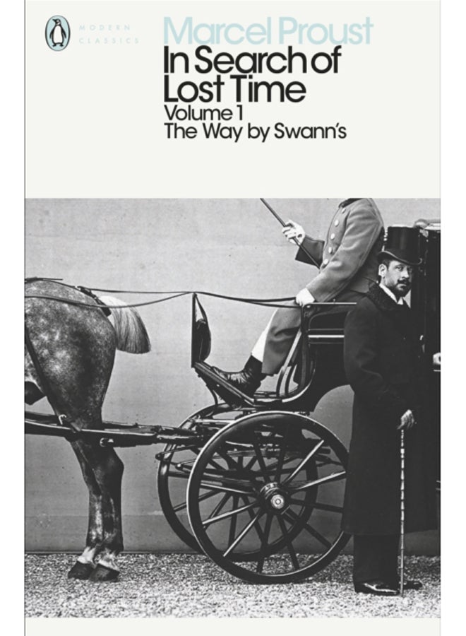 In Search of Lost Time: Volume 1 : The Way by Swann's 