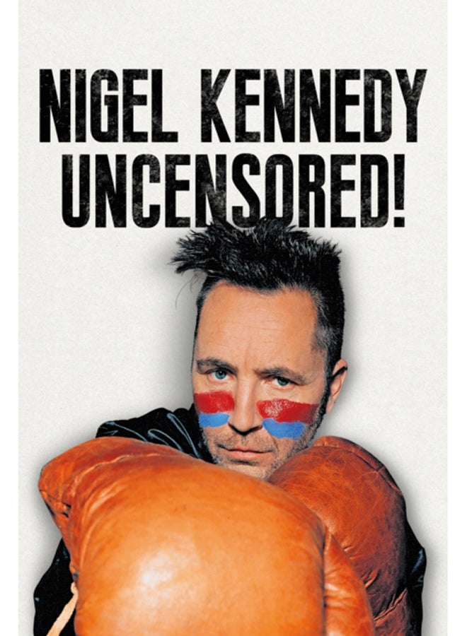 Nigel Kennedy Uncensored! 