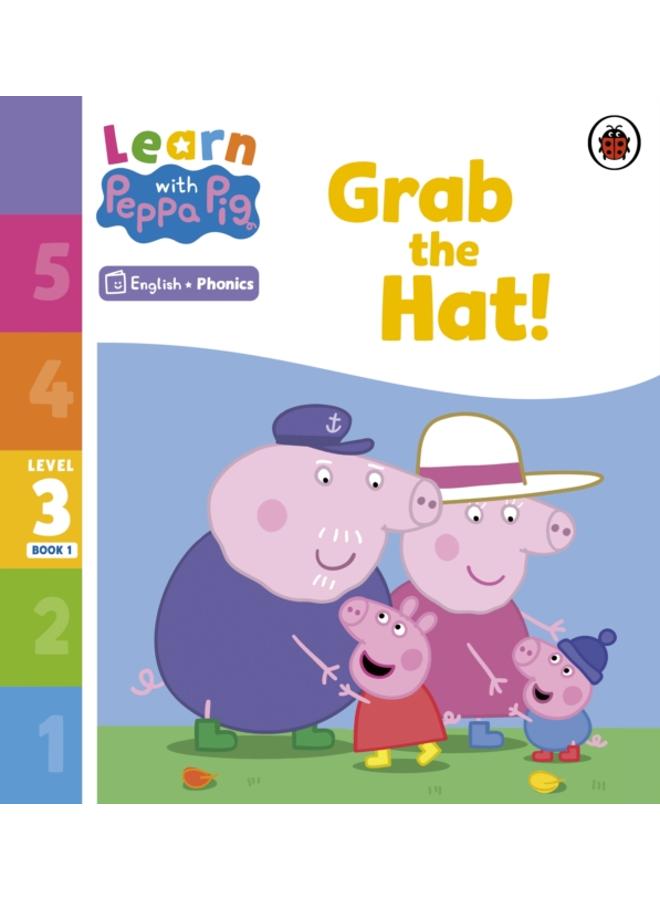 Learn with Peppa Phonics Level 3 Book 1 ??? Grab the Hat! (Phonics Reader) 