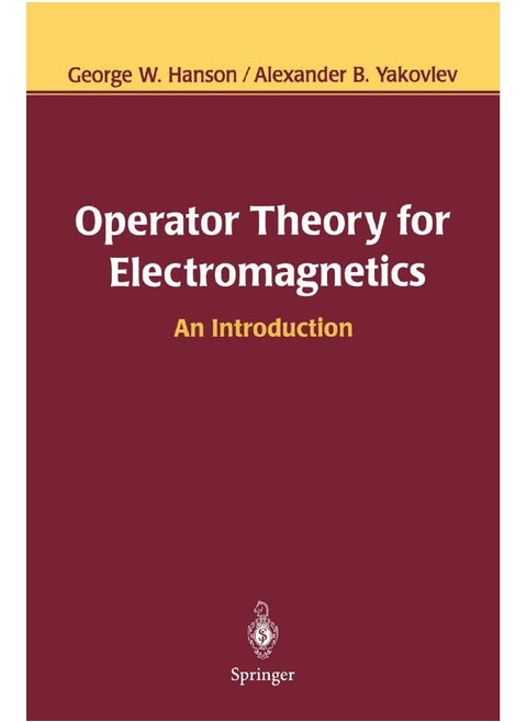 Operator Theory for Electromagnetics: An Introduction
