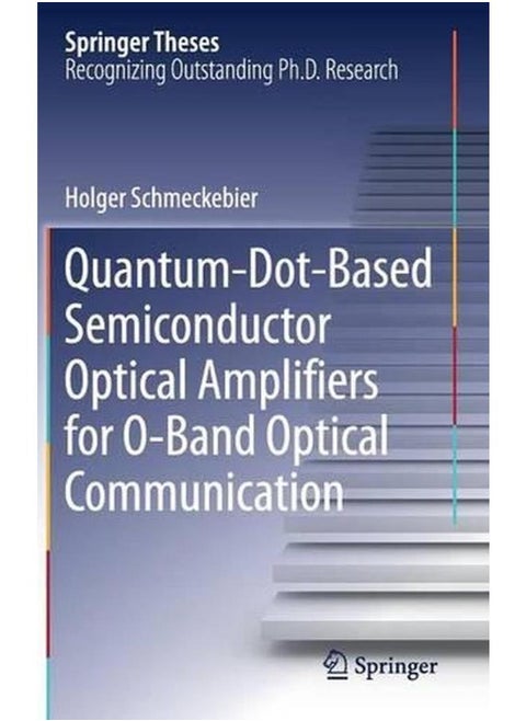 Quantum-Dot-Based Semiconductor Optical Amplifiers for O-Band Optical Communication (Springer Theses)