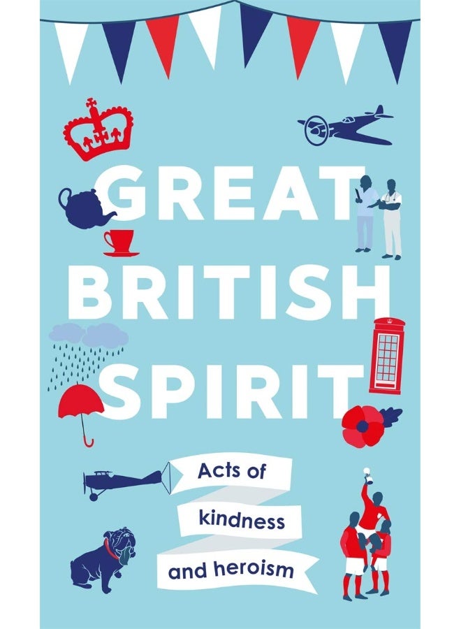 Great British Spirit: Acts of kindness and heroism 