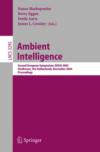 Ambient Intelligence: Second European Symposium, EUSAI 2004, Eindhoven, The Netherlands, November 8-11, 2004, Proceedings - pzsku/ZF8E671581426D8A07FD2Z/45/1749041501/7e0dae3b-0aec-47c2-8c50-77d9aa8b3c53