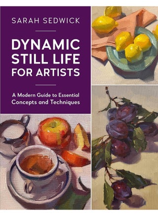 Dynamic Still Life for Artists: A Modern Guide to Essential Concepts and Techniques (Volume 7) - pzsku/ZF8E6C2AC6345FB9D6AE3Z/45/_/1726051343/37b2abe7-d631-4777-8a6a-ef8ecfa5f8e5