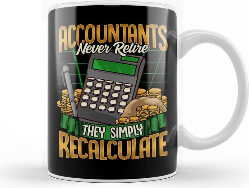Print Shop Accountants Never Retire They Simply Recalculate Mug Porcelain