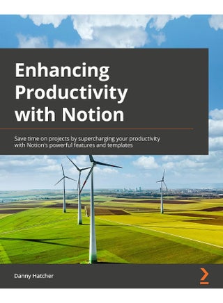 Packt Enhancing Productivity with Notion: Save time on projects by supercharging your productivity with Notion's powerful features and templates - pzsku/ZF8EE5D3606E66513256DZ/45/1748328825/05e7901b-fb63-442c-967d-fd0271546ecd