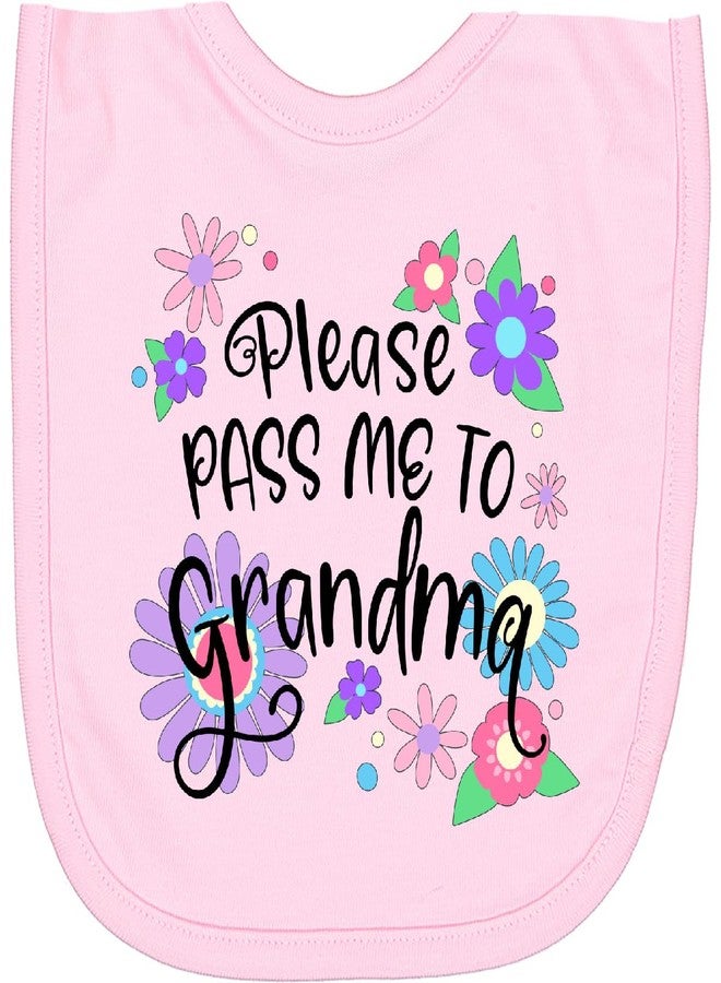 inktastic Please Pass Me To Grandma with Flowers Newborn Bib Pink 43ab8 - Image 1