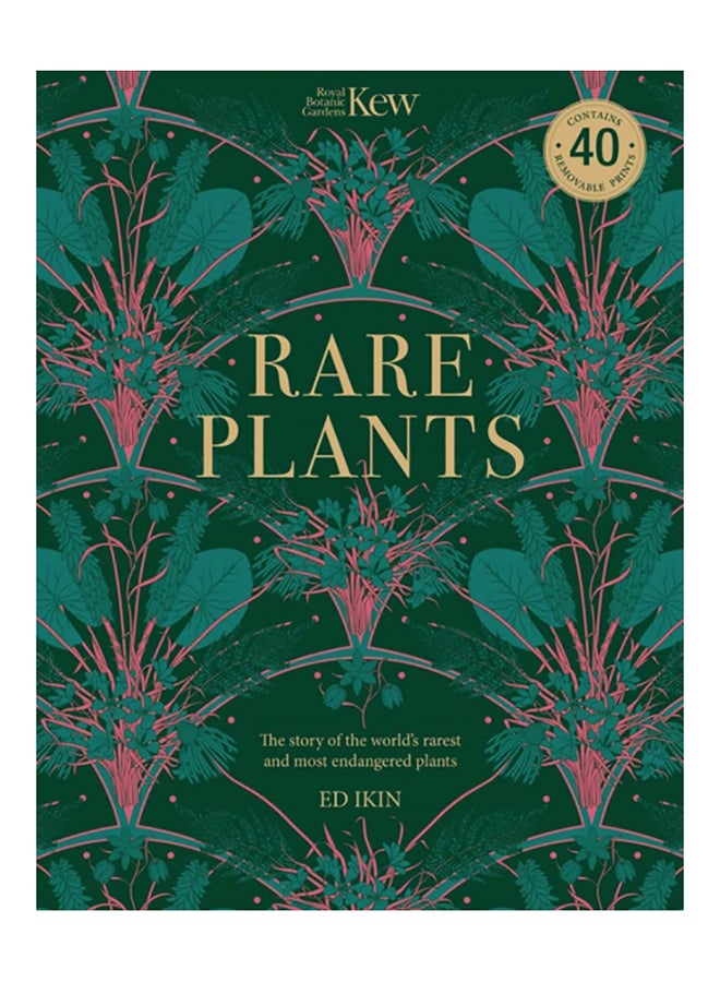 Kew: Rare Plants: Forty Of The World's Rarest And Most Endangered Plants