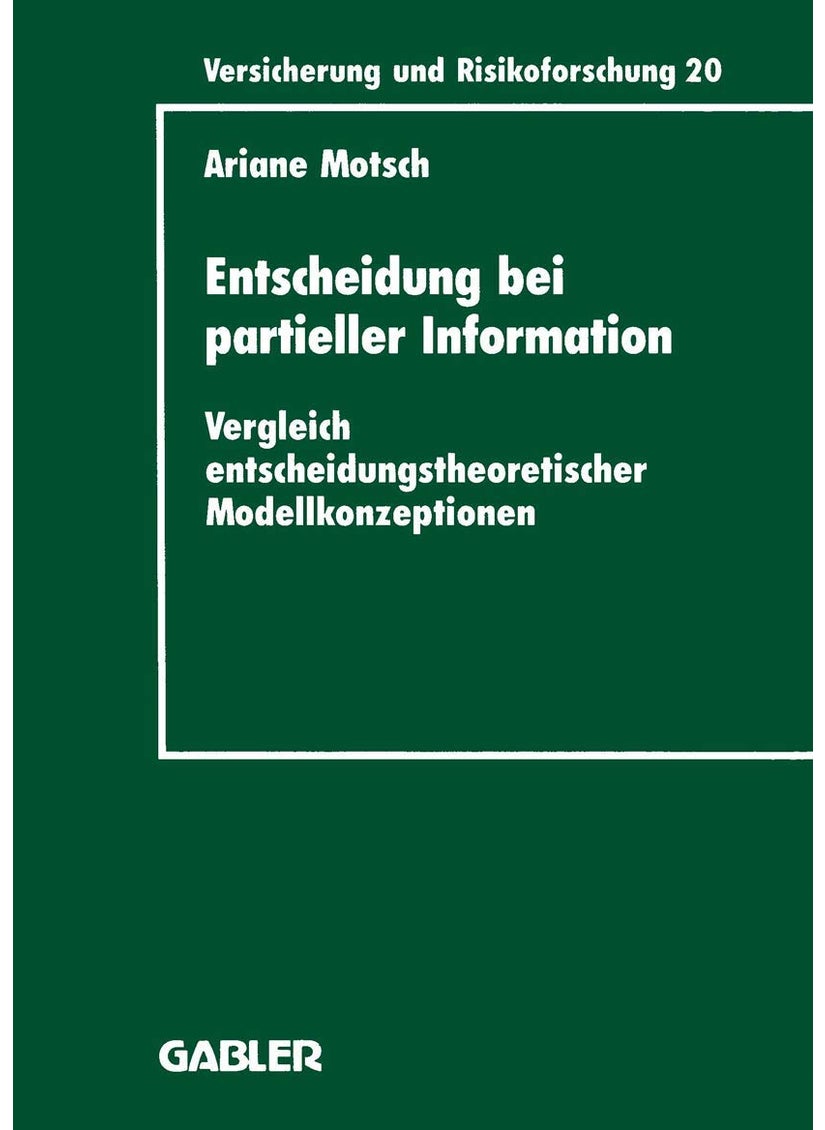Entscheidung bei partieller Information: Vergleich entscheidungstheoretischer Modellkonzeptionen 