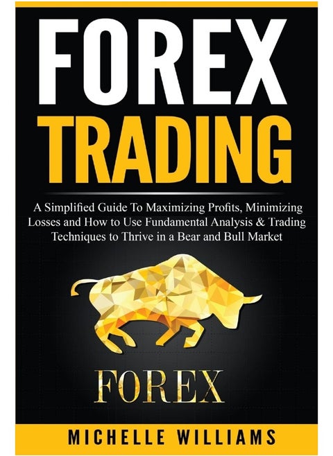CREATESPACE Forex Trading: A Simplified Guide To Maximizing Profits, Minimizi