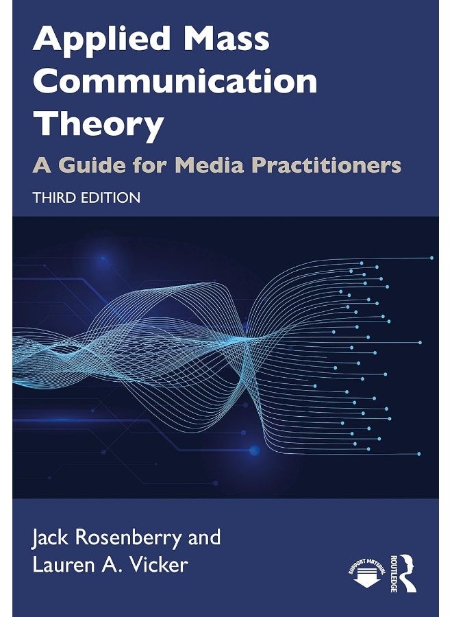 Applied Mass Communication Theory: A Guide for Media Practitioners