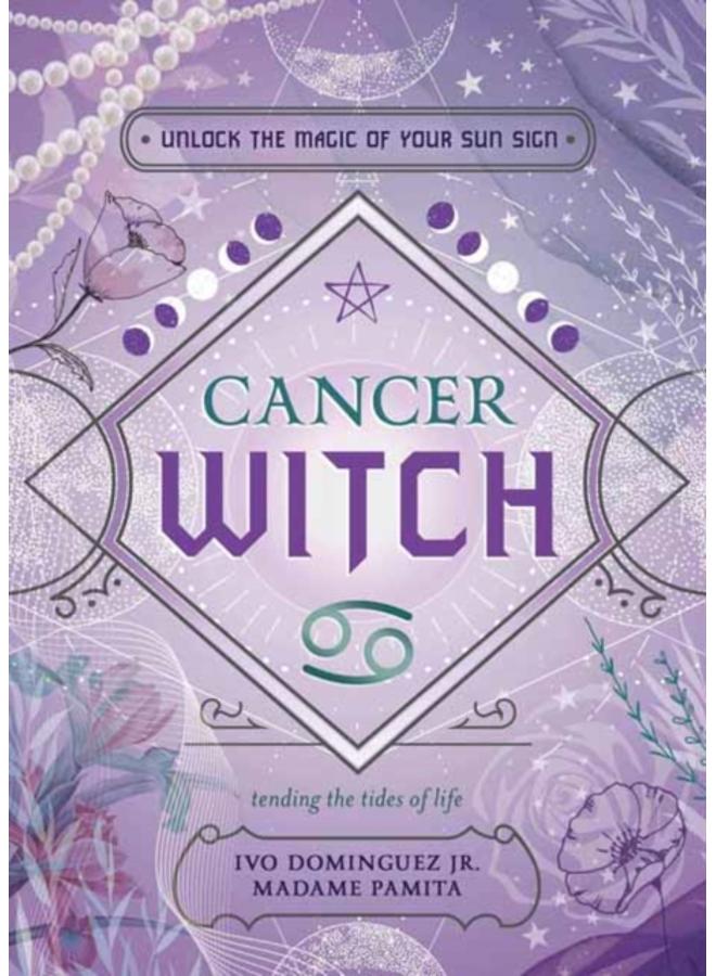 Cancer Witch : Unlock the Magic of Your Sun Sign 