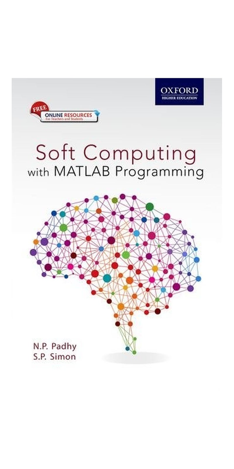 Soft Computing: with Matlab Programming | Authored by N. P. Padhy, S. P. Simon | Paperback | Published by Oxford University Press