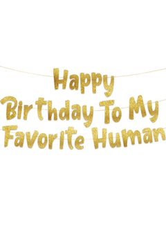 Happy Birthday To My Favorite Human - Funny Birthday Gold Glitter Banner - Birthday Party Supplies, Ideas, Gifts And Decorations - pzsku/ZF916392454E78AC6E51BZ/45/_/1732777804/a1b953be-77b4-427d-bf51-ecdc5a62a021