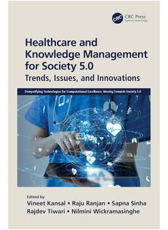 Healthcare and Knowledge Management for Society 5.0: Trends, Issues, and Innovations 