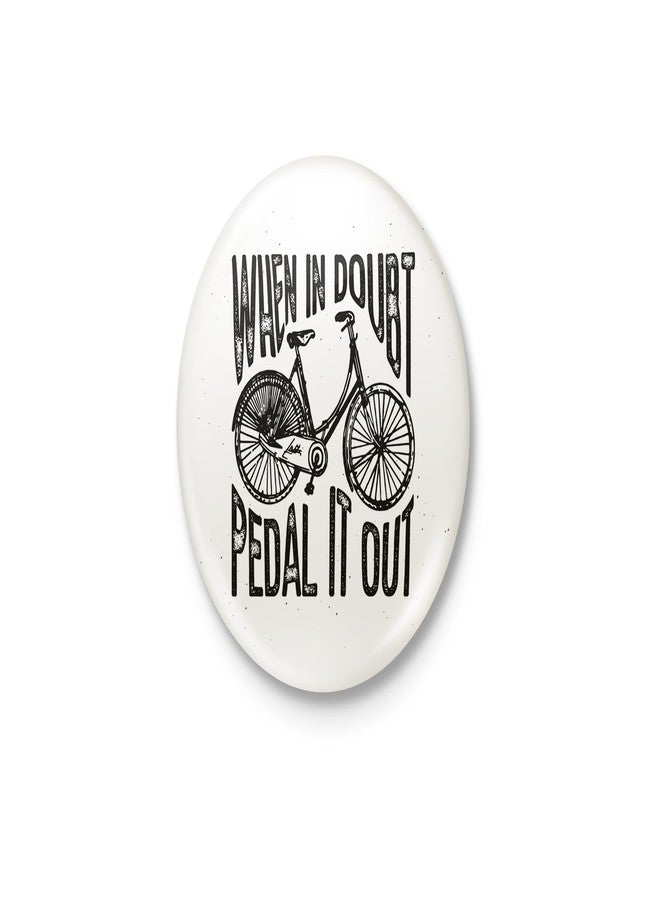 When In Doubt, Pedal It Out - Cyclist Typography Badge - With Safety Pin back