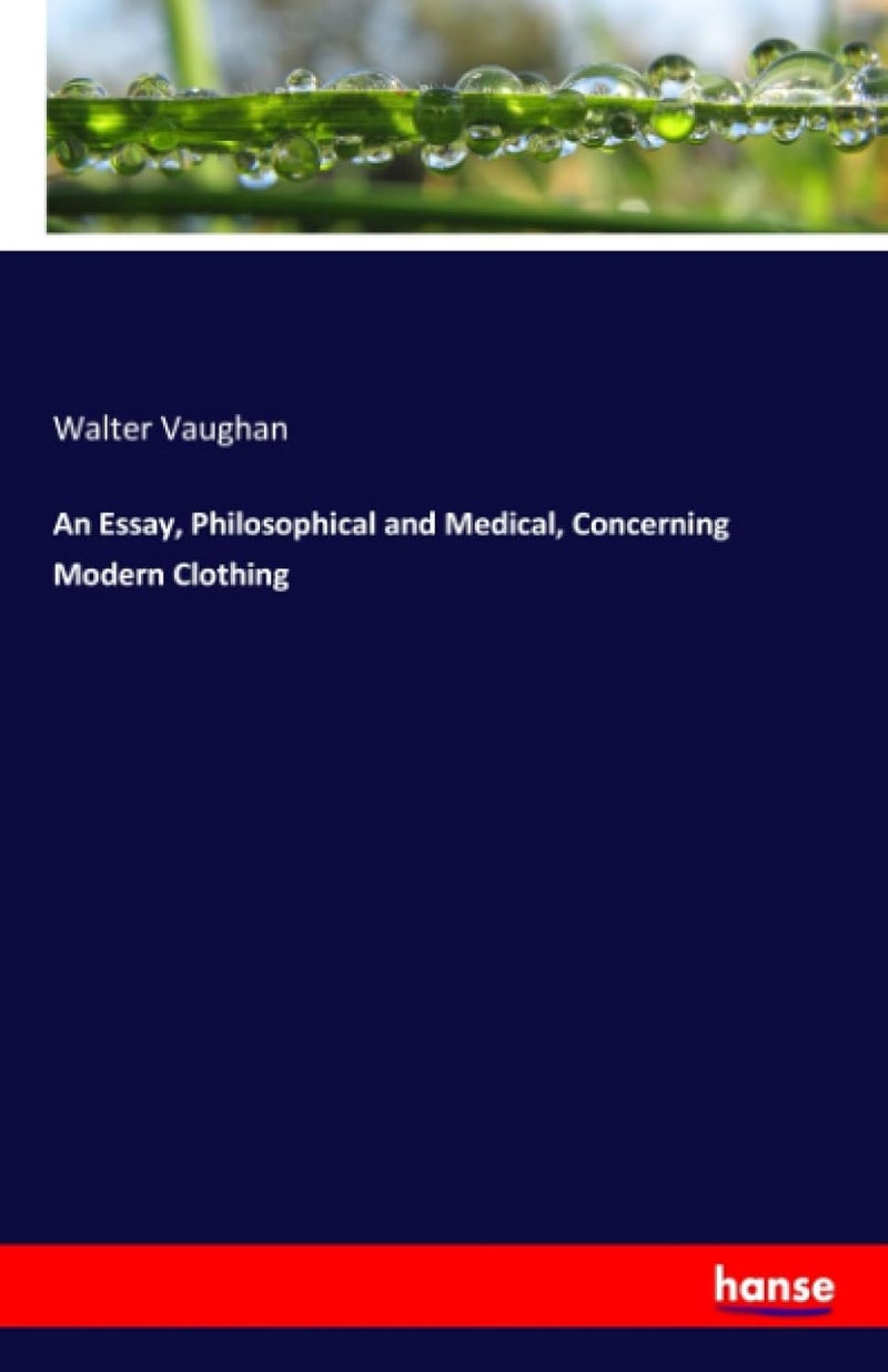 An Essay, Philosophical and Medical, Concerning Modern Clothing - Image 1