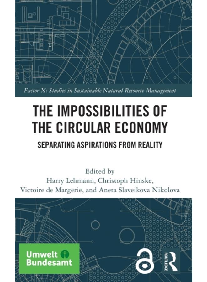 The Impossibilities of the Circular Economy : Separating Aspirations from Reality