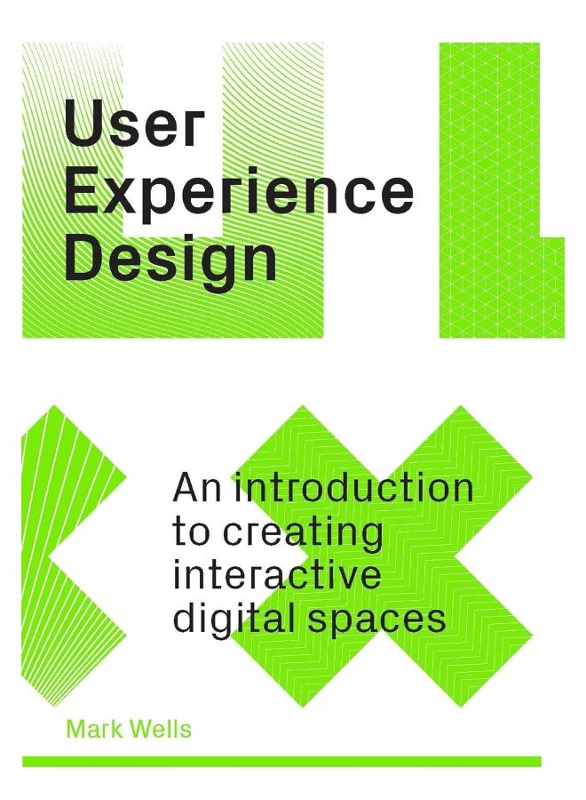 User Experience Design: An Introduction to Creating Interactive Digital Sp
