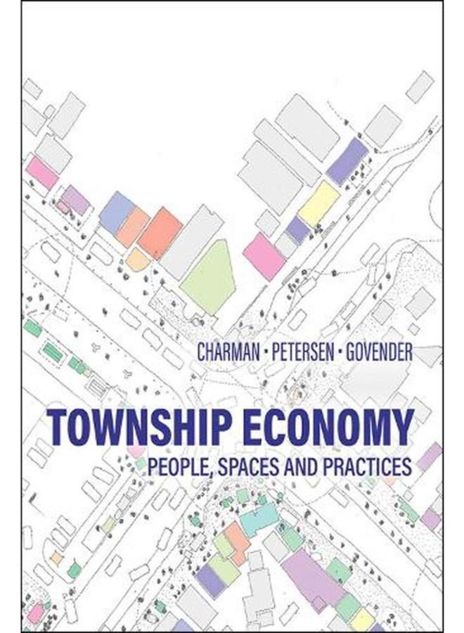 Township Economy  People  Spaces  and Practices  Ed   1 