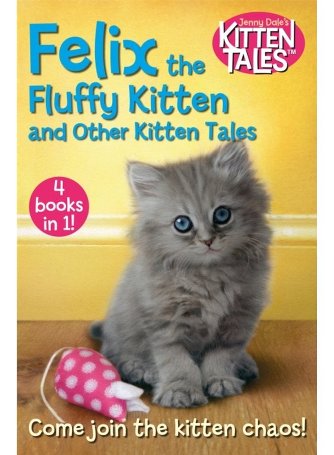 Felix the Fluffy Kitten and Other Kitten Tales - Paperback