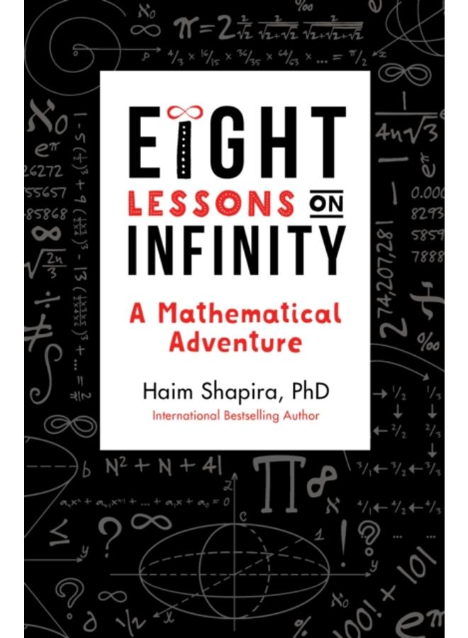 Eight Lessons on Infinity : A Mathematical Adventure 