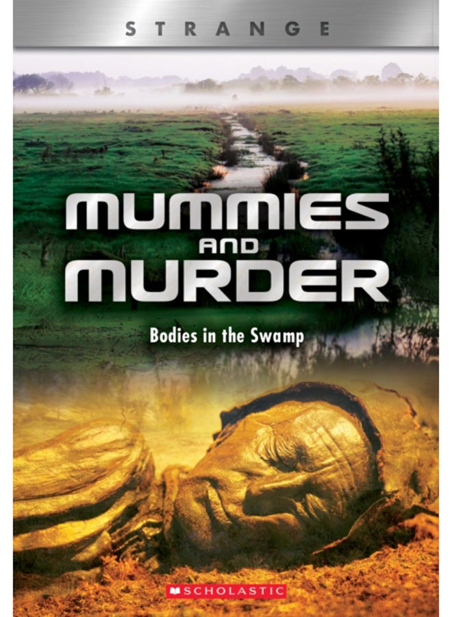 Mummies and Murder (X Books: Strange) : Bodies in the Swamp 