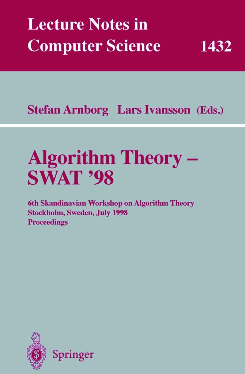 Algorithm Theory - SWAT'98: 6th Scandinavian Workshop on Algorithm Theory, Stockholm, Sweden, July 8-10, 1998, Proceedings 