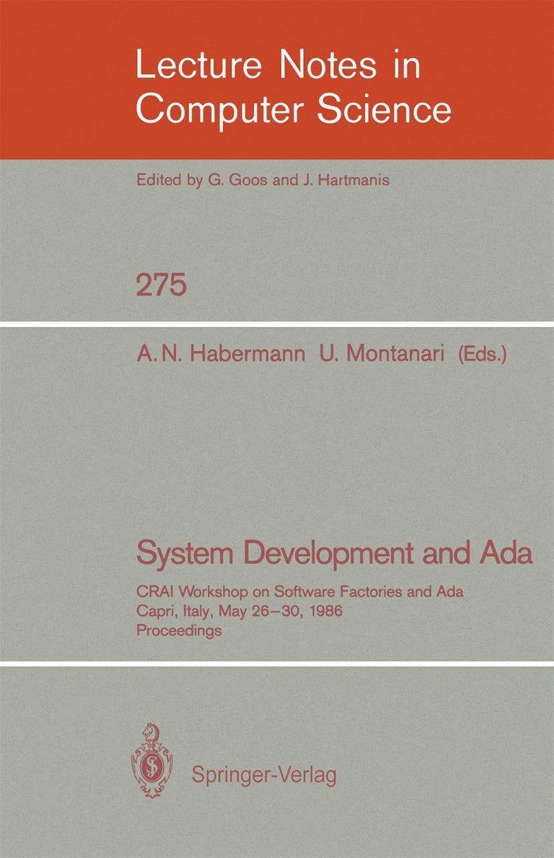 System Development and Ada: CRAI Workshop on Software Factories and Ada, Capri, Italy, May 26-30, 1986, Proceedings 