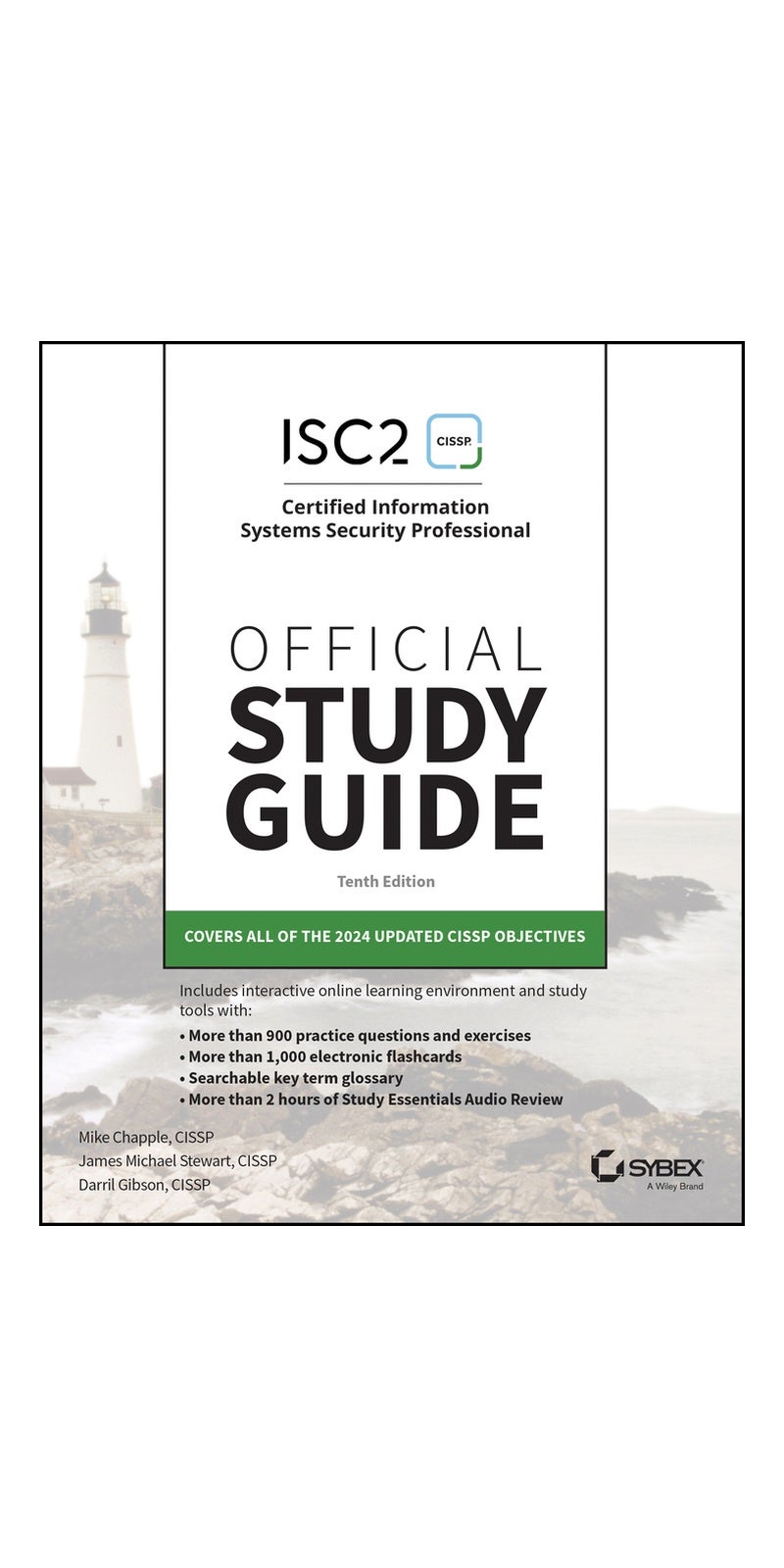 ISC2 CISSP Certified Information Systems Security Professional Official Study Guide (Sybex Study Guide) | Authored by Mike Chapple, James Michael Stewart, Darril Gibson | Paperback | 10th Edition | Published by Sybex Inc.,U.S