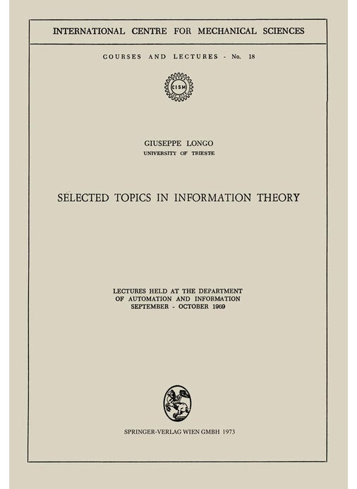 Selected Topics in Information Theory: Lectures Held at the Department of Automation and Information September - October 1969