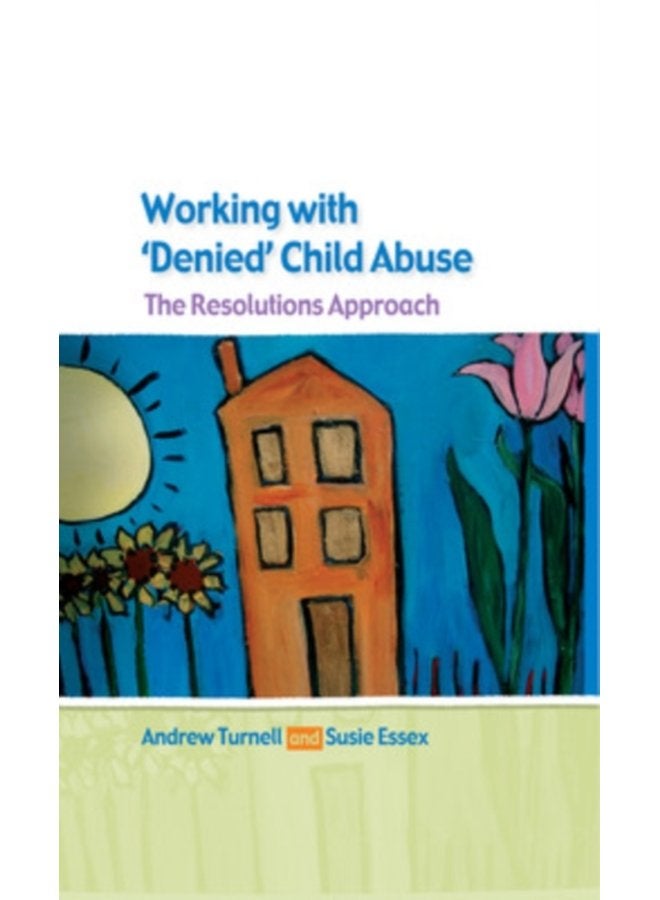 Working with Denied Child Abuse The Resolutions Approach - Paperback