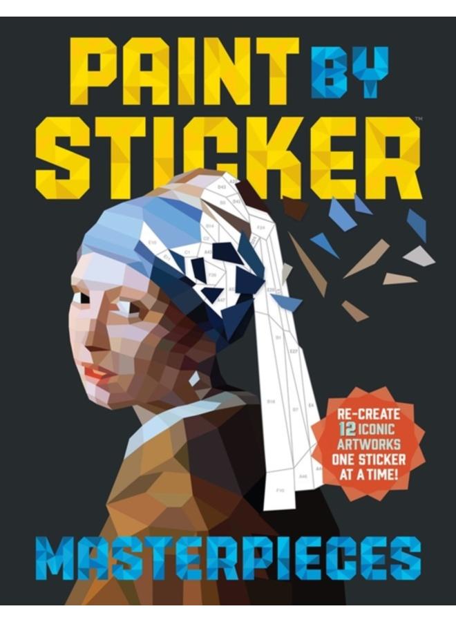 Paint by Sticker Masterpieces : Re-create 12 Iconic Artworks One Sticker at a Time! 