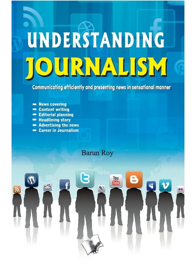 V&s Publishers Understanding Journalism: Communicating Efficiently and Presenting News in Sensational Manner  - Image 1