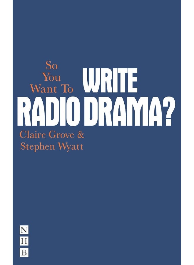 So You Want To Write Radio Drama? 