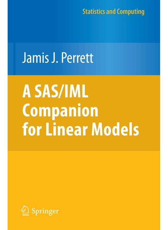 A SAS/IML Companion for Linear Models