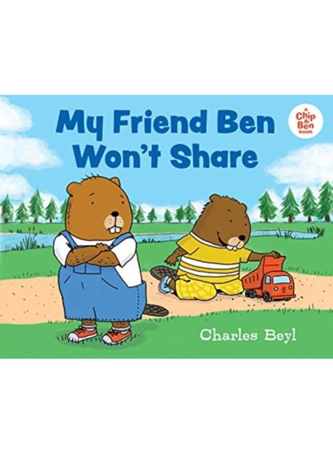 MY FRIEND BEN WONT SHARE 