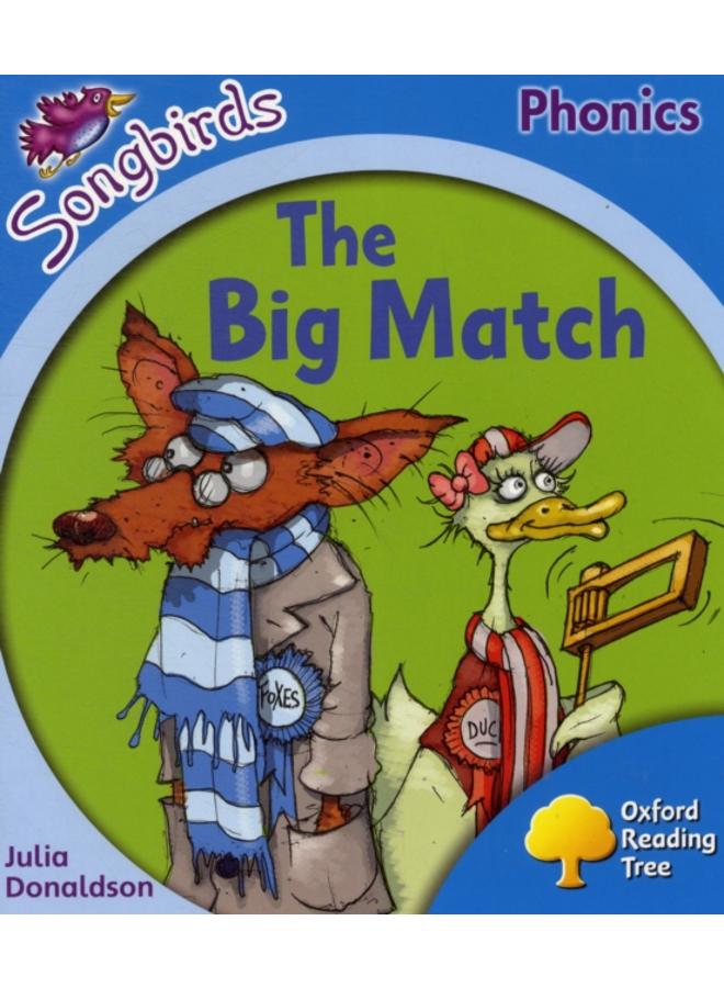 Oxford Reading Tree Songbirds Phonics: Level 3: The Big Match 