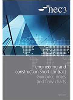 Nec3: Engineering and Construction Short Contract Guidance Notes and Flow Charts 