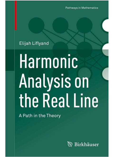 Harmonic Analysis on the Real Line: A Path in the Theory