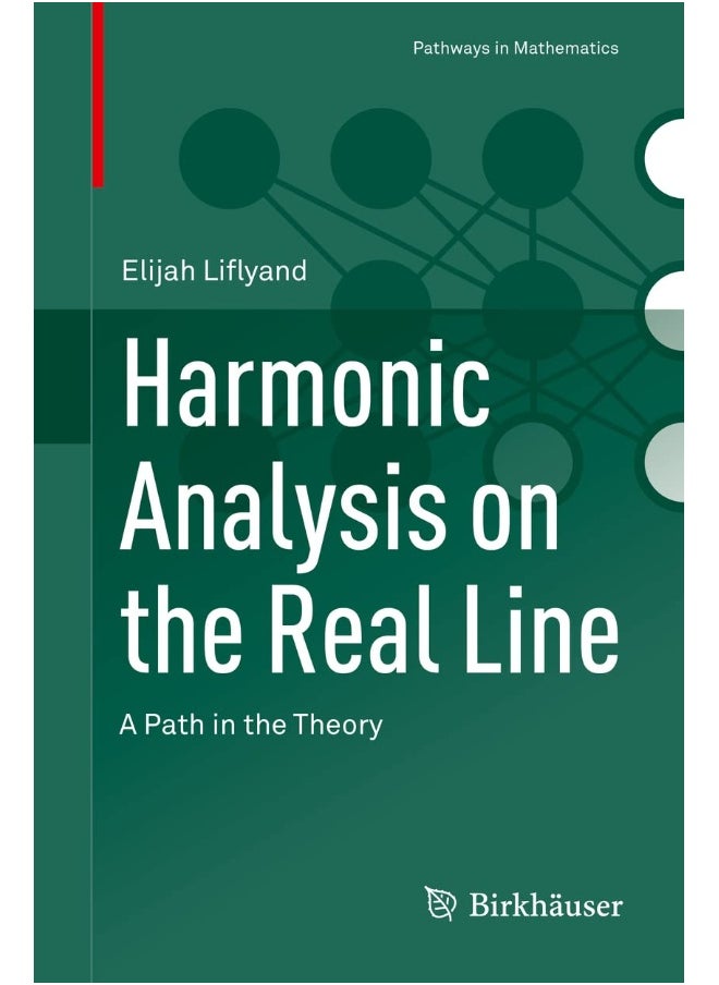 Harmonic Analysis on the Real Line: A Path in the Theory 