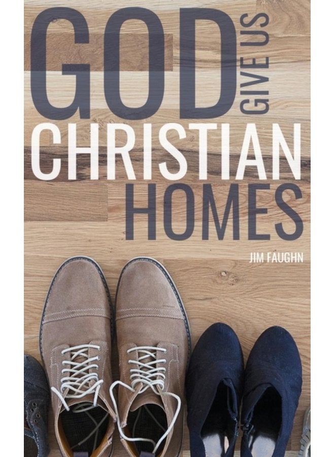 God Give Us Christian Homes - Hardback