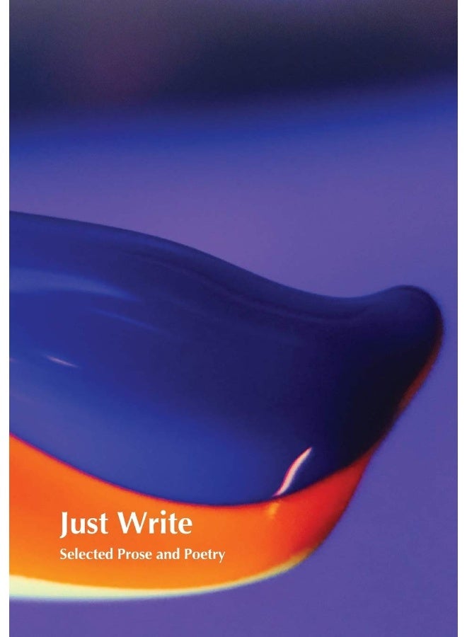 Just Write: Selected Prose and Poetry - Image 1