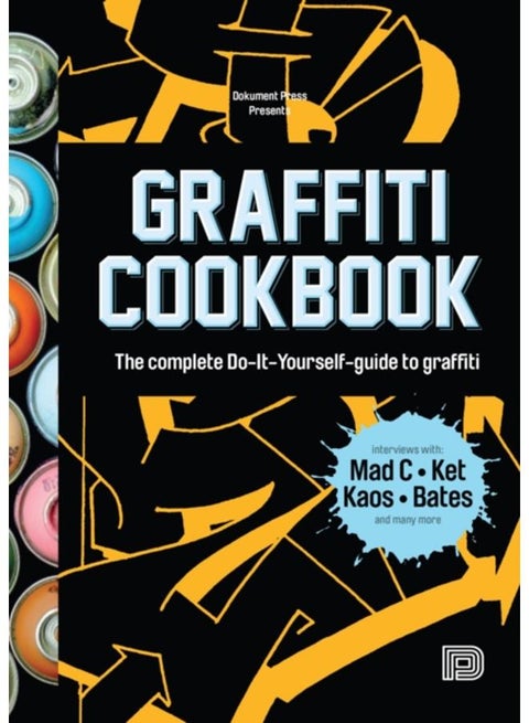 Graffiti Cookbook : A Guide to Techniques and Materials