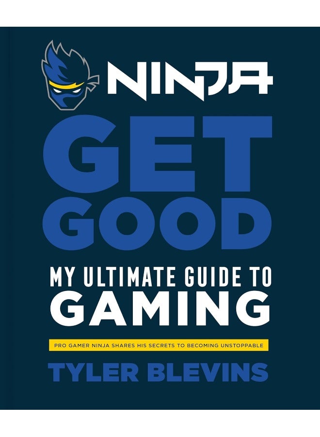 Ninja: Get Good: My Ultimate Guide to Gaming  - Image 1